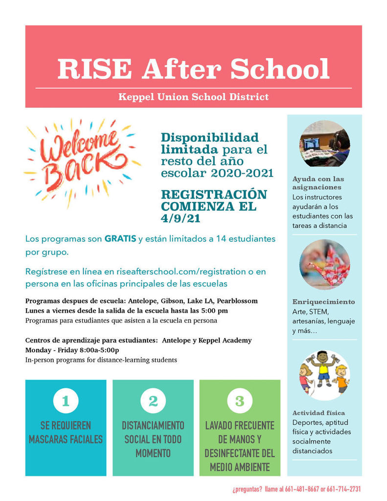 La inscripción en el Programa RISE está abierta. Regístrese en línea en riseafterschool.com/registration o en la oficina de la escuela de su hijo/a. Ubicaciones en Antelope, Gibson, Lake LA y Pearblossom  de lunes a viernes de 8:00 a.m.-5:00 p.m.
